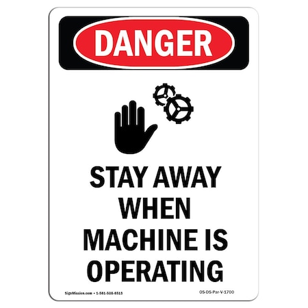 OSHA Danger Sign, Stay Away When Machine, 18in X 12in Decal
